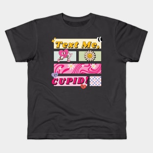 Valentine's Day! Text me, Cupid! Kids T-Shirt